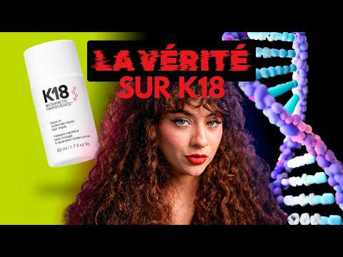 LA VÉRITÉ SUR K18 : le marketing derrière la science