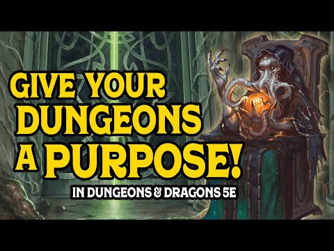 Every Dungeon Needs a Purpose in D&D