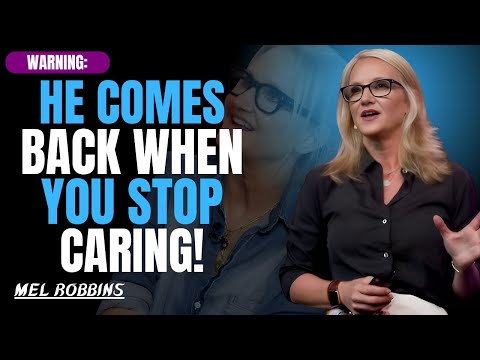 Why He Comes Back When You Let Go | Stop Chasing, Start Attracting | Mel Robbins