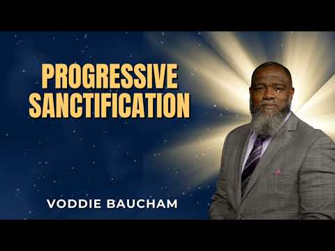 Progressive Sanctification – Why Christians Still Struggle with Sin | Voddie Baucham