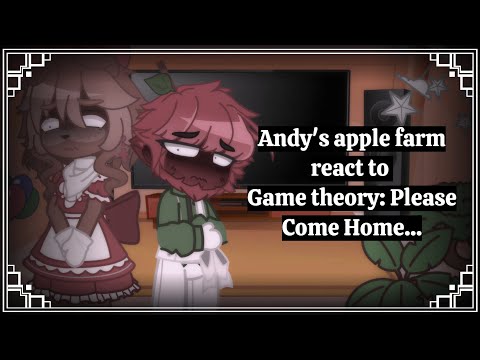 Andy's apple farm react to Game theory: Please Come Home...