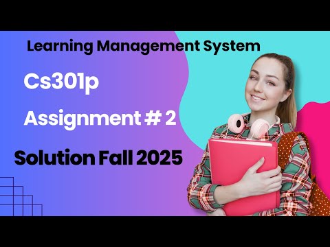 CS301P Assignment 2 Solution Fall 2025