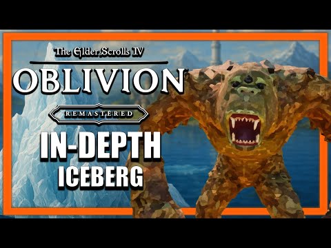 Oblivion Remastered’s Iceberg Explained In-Depth