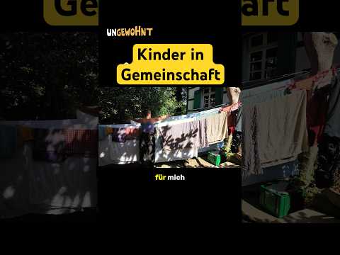 Was wenn Kinder in die Gemeinschaft kommen #ungewohnt