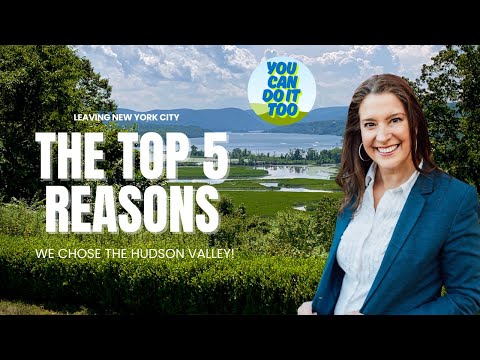 Top 5 Reasons to Move to the Hudson Valley in 2025 | Leaving New York City for the Suburbs