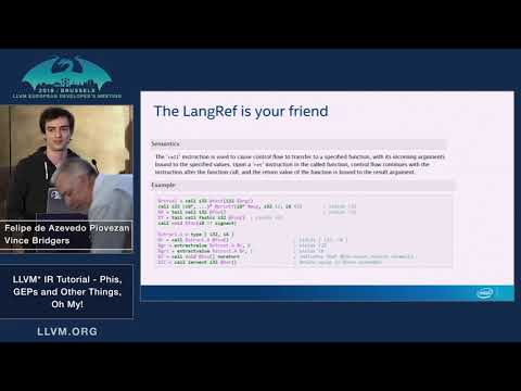 2019 EuroLLVM Developers’ Meeting: V. Bridgers & F. Piovezan “LLVM IR Tutorial - Phis, GEPs ...”