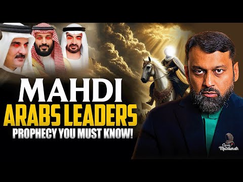 Arab Leaders Vs Imam Mahdi: The Prophecy Many Don’t Know - Dr. Yasir Qadhi