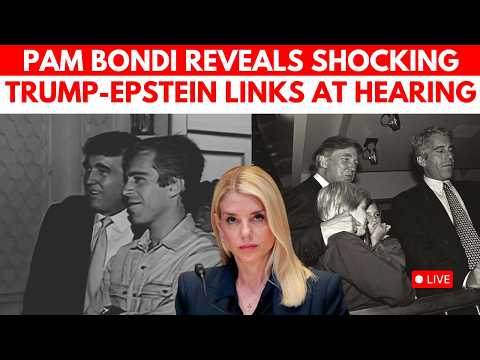 LIVE | Pam Bondi Hearing Reveals Explosive Claims About Trump and Epstein’s Jets