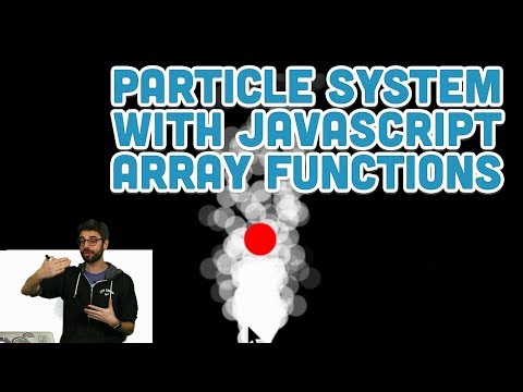 16.10: Particle System with JS Array Functions - Topics of JavaScript/ES6
