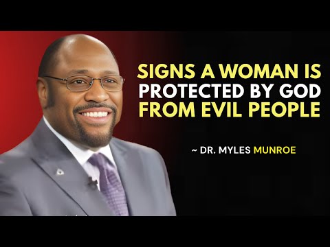 8 Signs a Woman Is Protected by God from Evil People | Dr Myles Munroe Powerful Motivation.