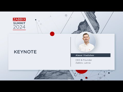 KEYNOTE by Alexei Vladishev / Zabbix Summit 2024