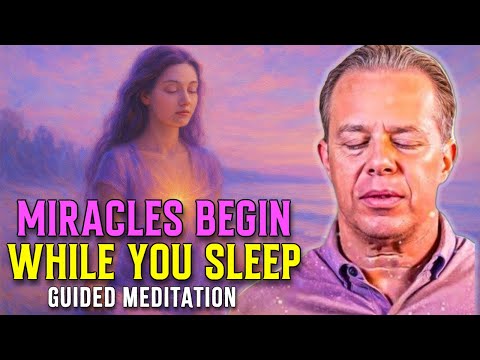 Joe Dispenza - Fall Asleep to This and Let Miracles Flow Into Your Life | Guided Sleep Meditation