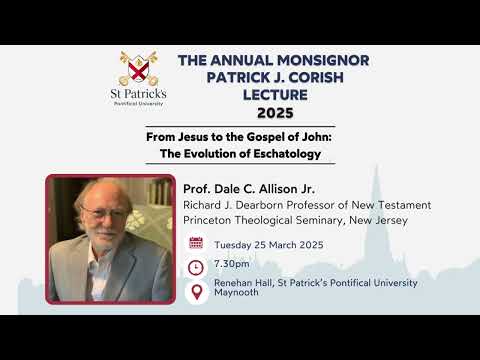 Annual Monsignor Patrick J. Corish Lecture 2025 - Prof. Dale Allison Jr.
