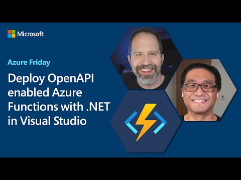 Deploy OpenAPI enabled Azure Functions with .NET in Visual Studio | Azure Friday