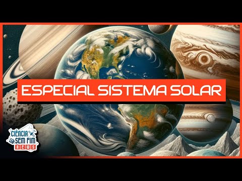ESPECIAL SISTEMA SOLAR - Ciência Sem Fim News #08