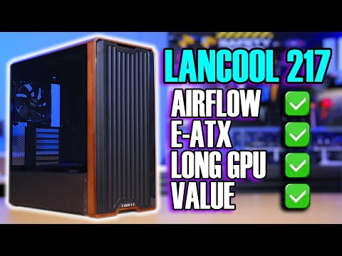 Lancool 217 - Why spend a ton on a case when this exists?