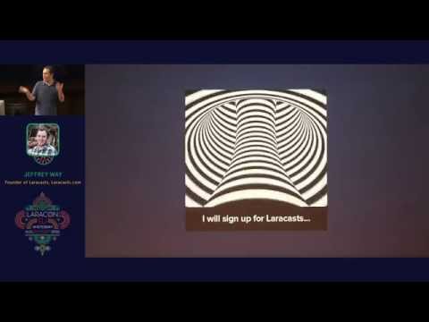 Things Laravel Made Me Believe - Jeffrey Way - Laracon EU 2015
