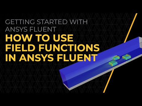 How to use Field Functions in Ansys Fluent — Lesson 1