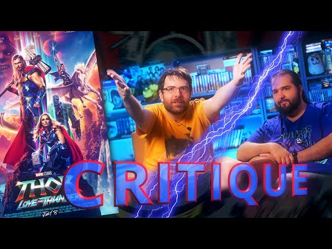 CRITIQUE - THOR: LOVE AND THUNDER (Avec et Sans Spoilers)