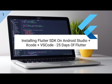 Installing Flutter SDK On Android Studio + Xcode + VSCode - 25 Days Of Flutter