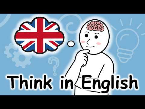 How to Train Your Brain to THINK IN ENGLISH (Without Forcing It)