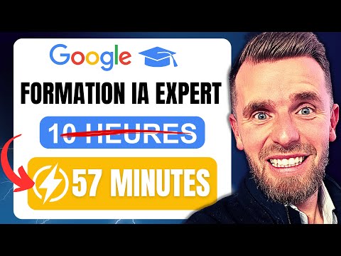 Formation IA de Google : les 10H de COURS en Accéléré