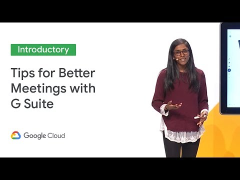 Meeting Solutions: Tips & Tricks for Better Meetings (Cloud Next '19)