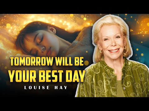 Louise Hay: Sleep Listening To This Tomorrow You Will Have The Best Day of Your Life