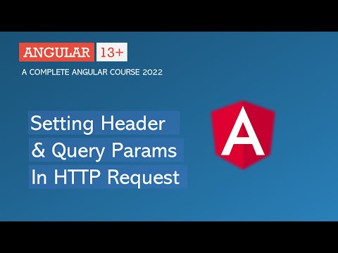 Setting Headers & Query Params in HTTP Requests | Angular HTTP | Angular 13+