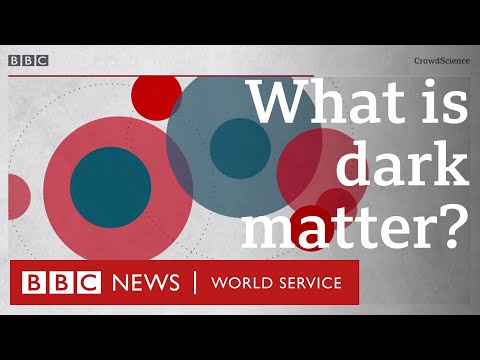 Space: What is dark matter? - BBC World Service, CrowdScience podcast