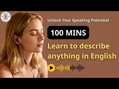 Master English Descriptions in 100 Minutes | Everyday English Speaking Practice | English Podcast