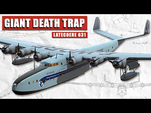 Enormous, Beautiful, Deadly - the Latécoère 631