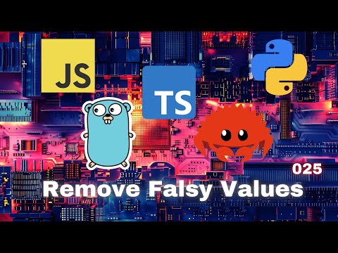 019 Remove Falsy Values - JavaScript, Typescript, Python, Go & Rust