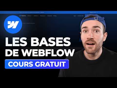 Les bases de Webflow : Bien commencer sur l'outil  ! - Cours gratuit débutant en français