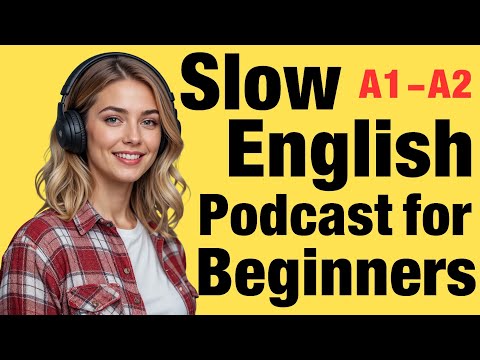 Learn English Easily – Slow English Podcast for Beginners | A1–A2 Listening & Speaking Practice