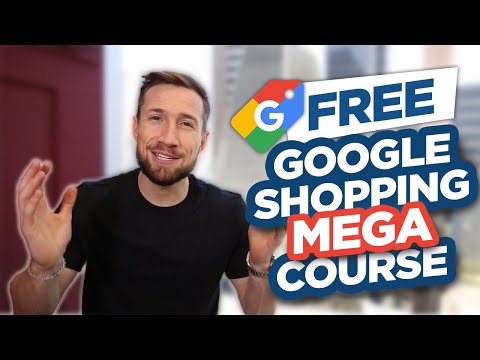 Google Shopping Course Mega Video