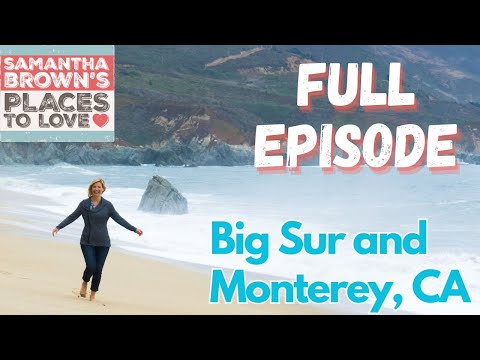 Big Sur & Monterey, California - Samantha Brown's Places to Love FULL EPISODE