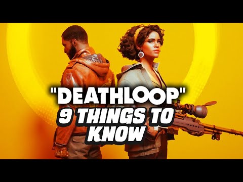 Deathloop: 9 Things To Know Before You Play