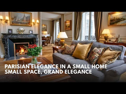 Parisian Elegance in a Small Home A Graceful Blend of Style and Warmth
