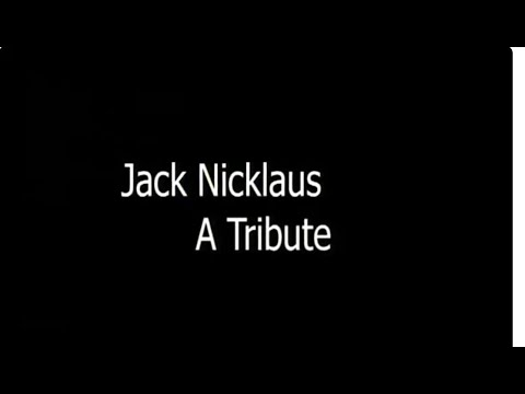 Jack Nicklaus A Tribute