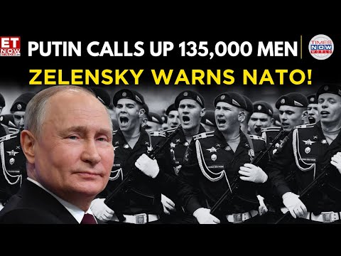 Ukraine War Escalates: Putin Drafts 135K Soldiers, Zelensky Appeals to NATO | World News | ET Now