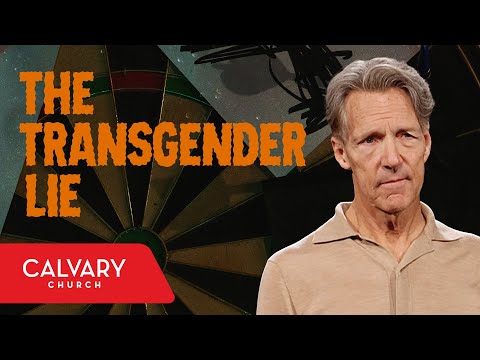 The Transgender Lie - Jeremiah 7; Romans 1 - Skip Heitzig