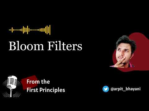 Bloom Filters - From the First Principles