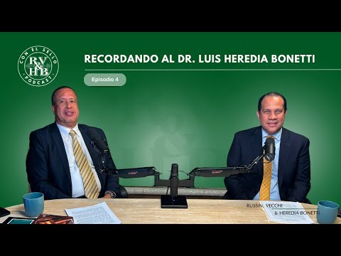 With the RV&HB Seal - Ep. 4 | Remembering Dr. Luis Heredia Bonetti