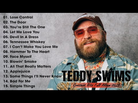 Teddy Swims Greatest Hits Full Album 2025 🎤 Best Songs Playlist with Lyrics | Teddy Swims Top Tracks