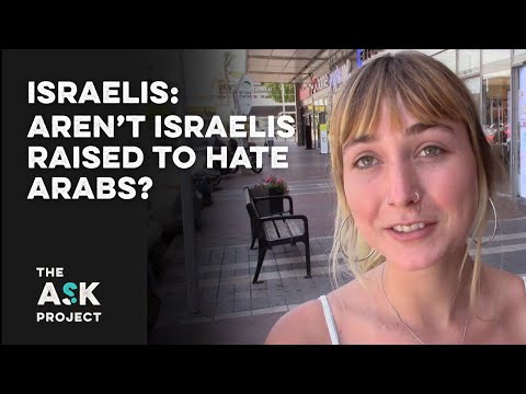 Israelis: Aren't you raised to hate Arabs?