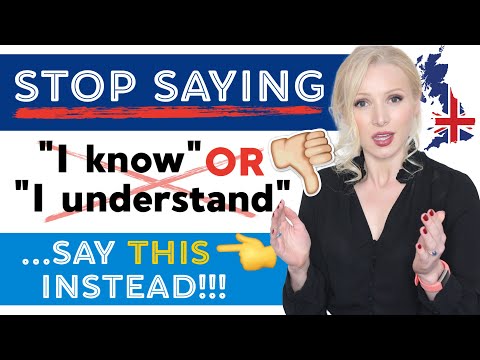 STOP overusing 'I know' or 'I understand' - there are MUCH better alternatives!