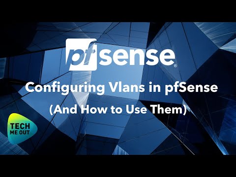 Configuring Vlans in pfSense (And How to Use Them)