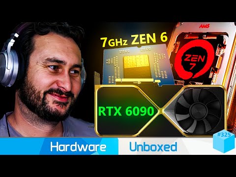 7GHz Zen 6, Zen 7 on AM5, AMD RDNA 5 VRAM, Nvidia RTX 6090 | Hardware Unboxed | Broken Silicon 325