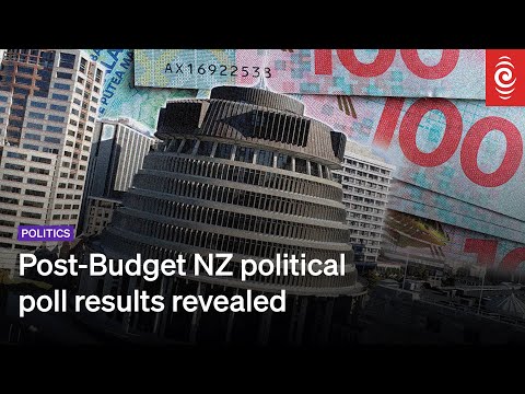 Post-Budget NZ political poll results revealed - 4 June 2025 | RNZ